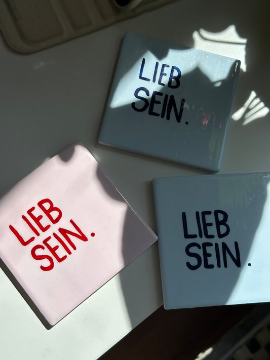 Untersetzer "Lieb sein"